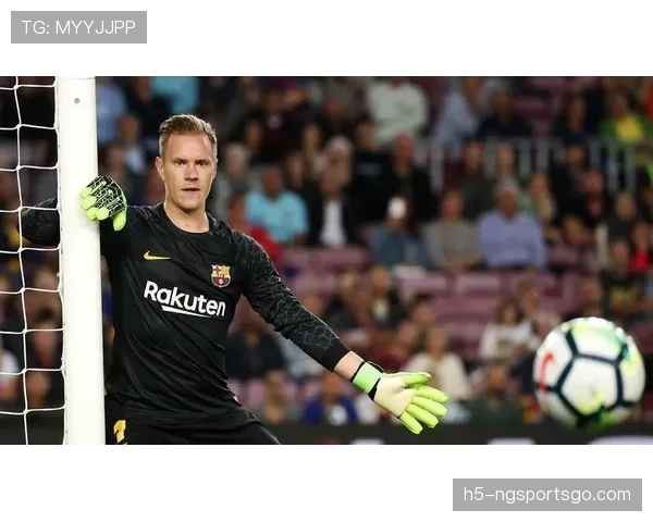 特尔施特根近期出球效率提升，主导巴萨后场组织对抗强队高位逼抢